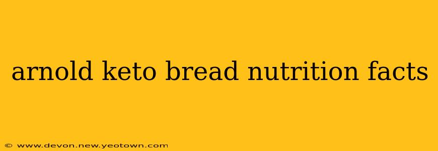 arnold keto bread nutrition facts