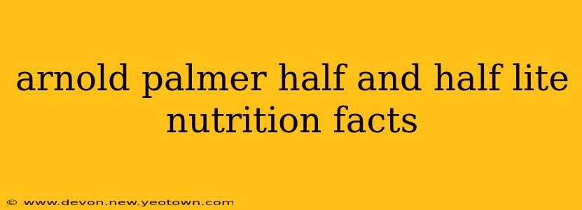 arnold palmer half and half lite nutrition facts