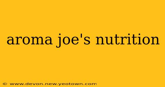 aroma joe's nutrition