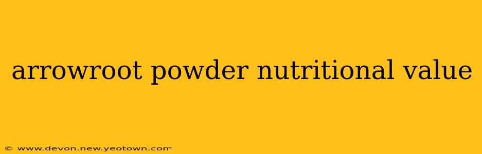 arrowroot powder nutritional value