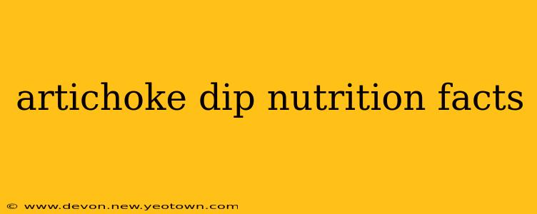 artichoke dip nutrition facts