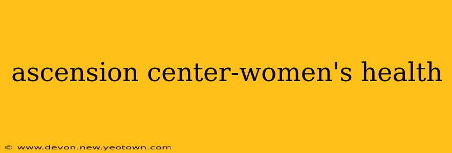 ascension center-women's health