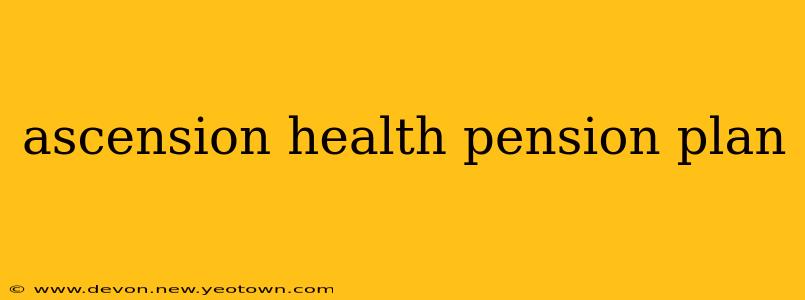 ascension health pension plan