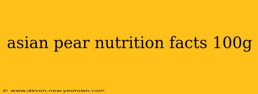 asian pear nutrition facts 100g