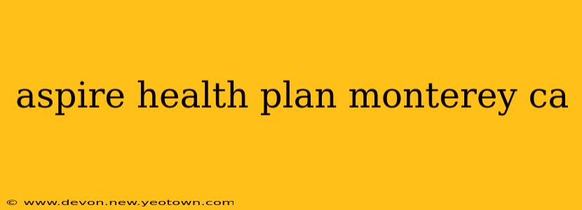aspire health plan monterey ca