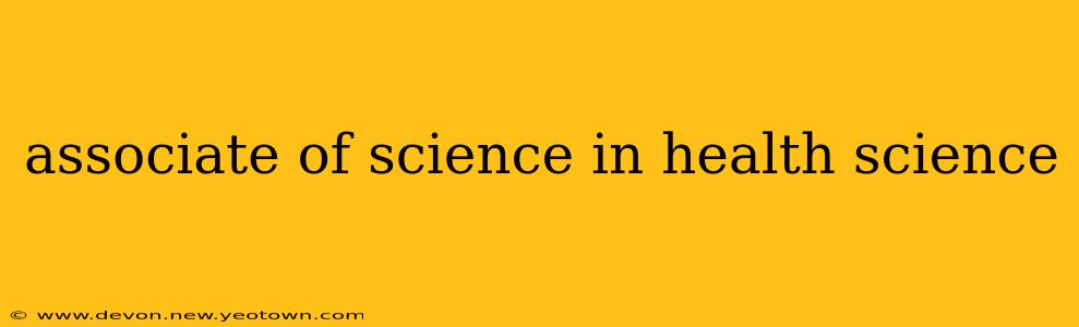 associate of science in health science