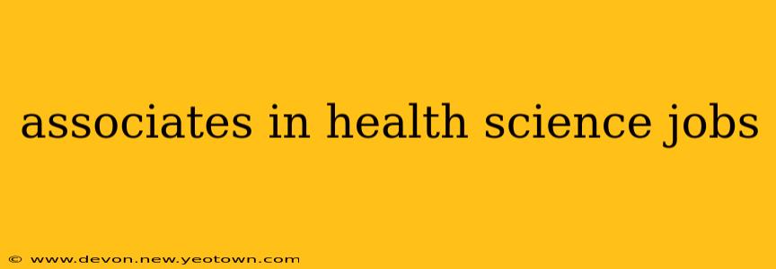 associates in health science jobs