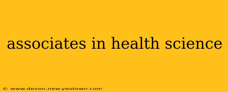associates in health science