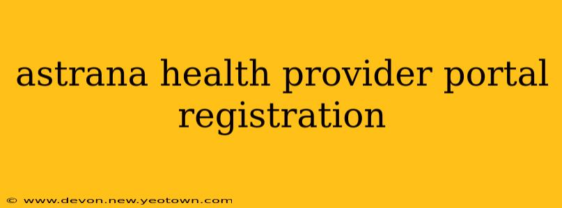 astrana health provider portal registration