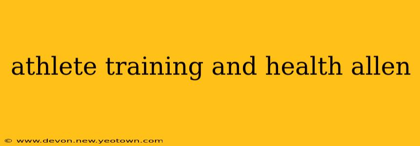 athlete training and health allen