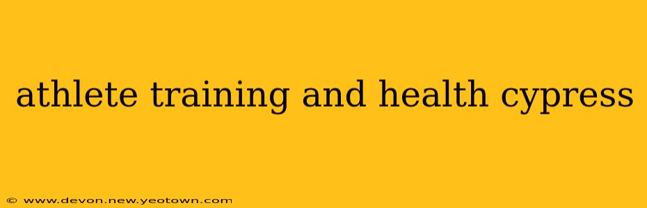 athlete training and health cypress