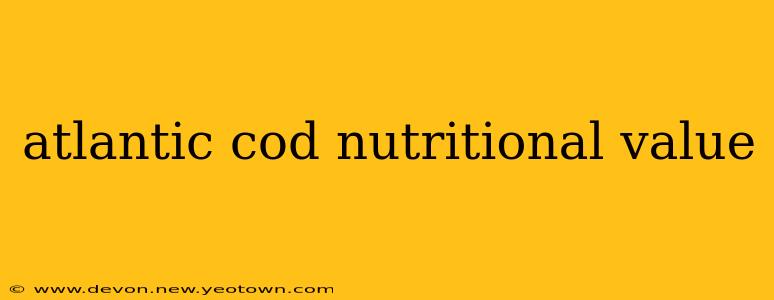 atlantic cod nutritional value