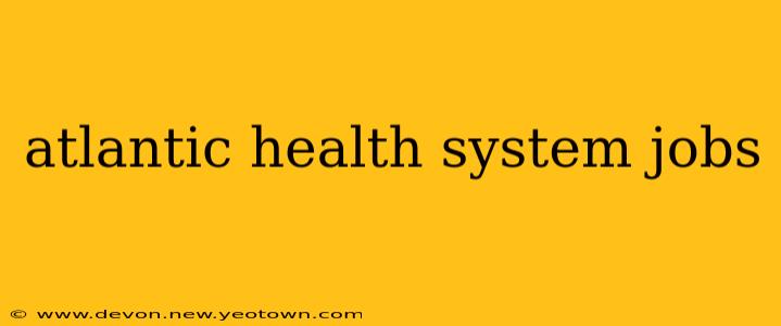 atlantic health system jobs