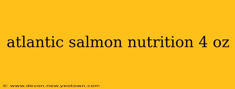 atlantic salmon nutrition 4 oz
