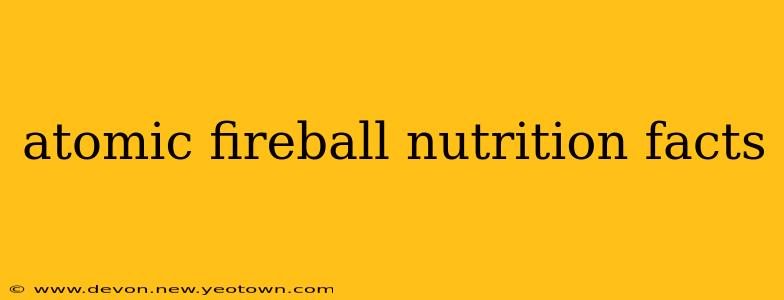atomic fireball nutrition facts