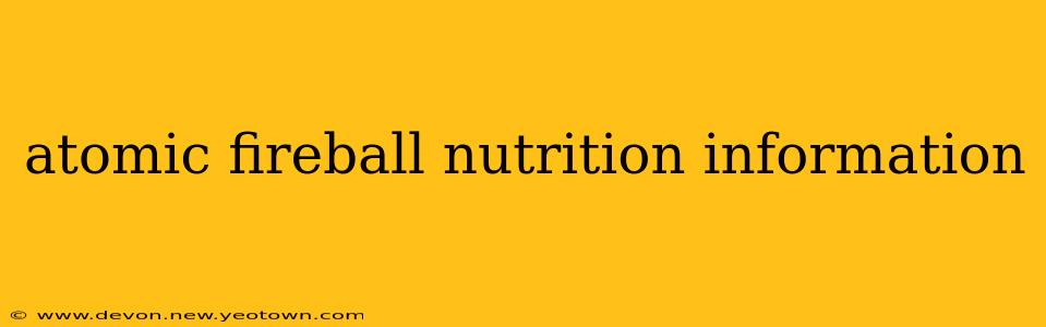 atomic fireball nutrition information