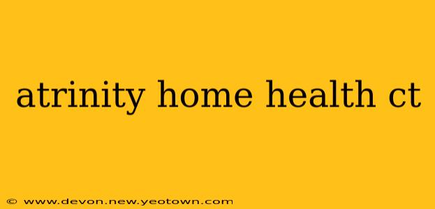 atrinity home health ct