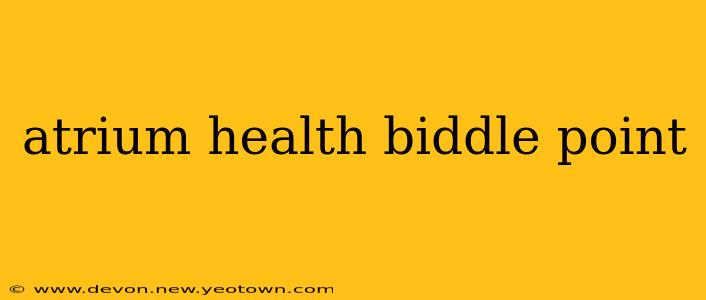 atrium health biddle point