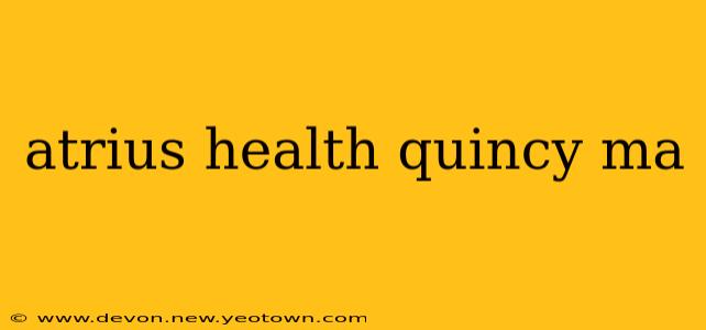 atrius health quincy ma