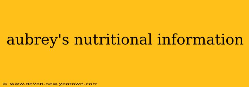 aubrey's nutritional information