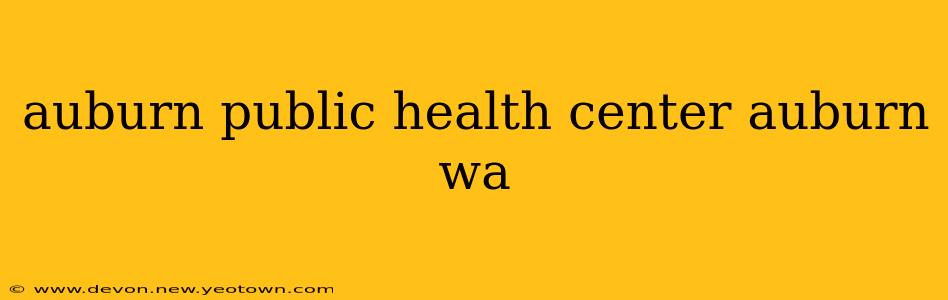 auburn public health center auburn wa