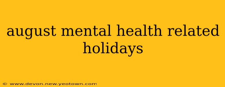 august mental health related holidays