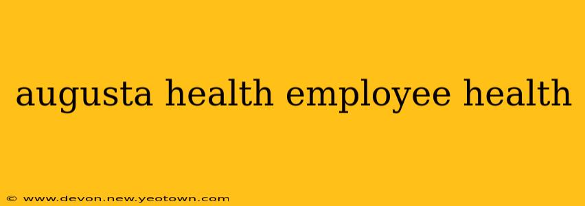 augusta health employee health