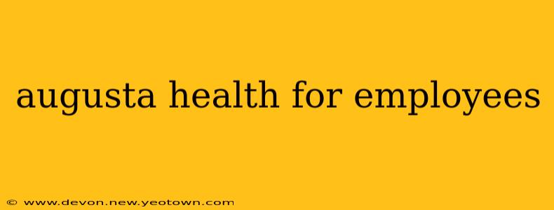 augusta health for employees