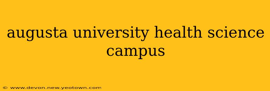 augusta university health science campus