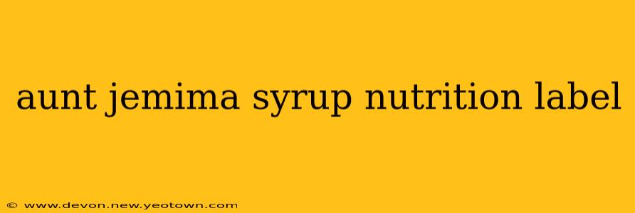 aunt jemima syrup nutrition label