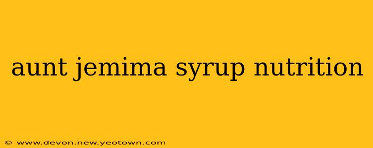aunt jemima syrup nutrition