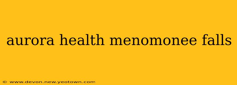 aurora health menomonee falls