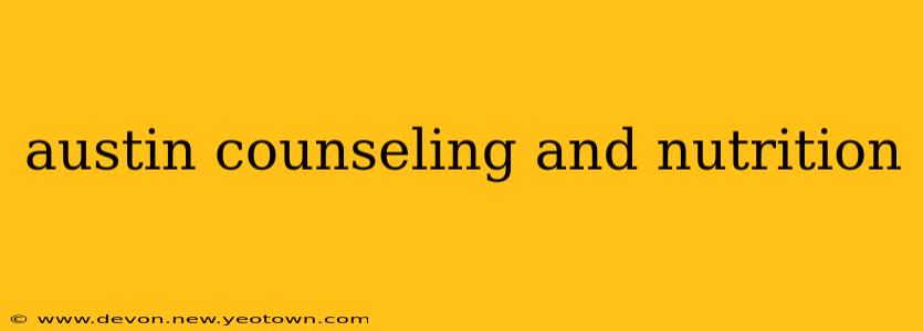 austin counseling and nutrition