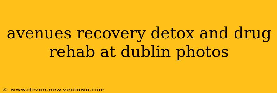 avenues recovery detox and drug rehab at dublin photos