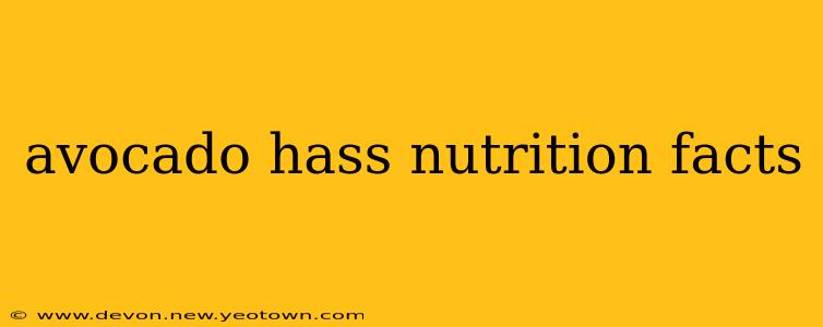 avocado hass nutrition facts