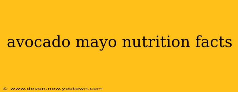 avocado mayo nutrition facts