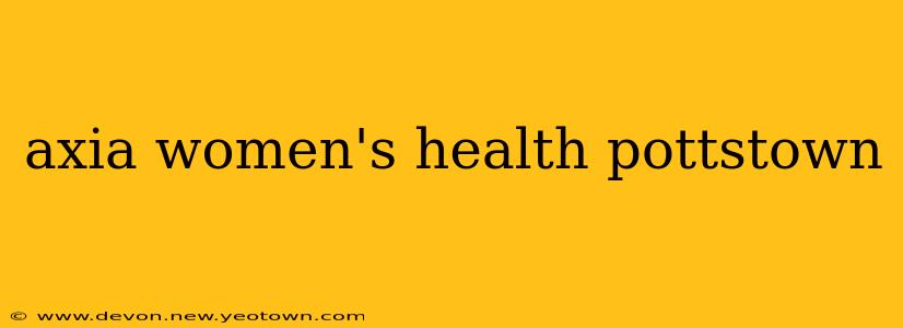 axia women's health pottstown