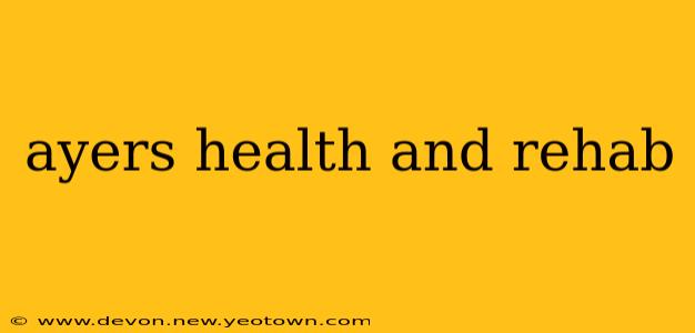 ayers health and rehab