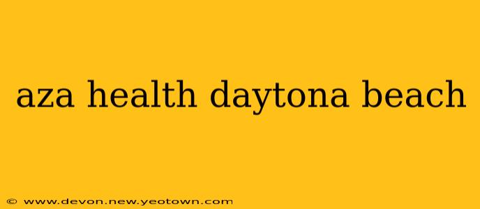 aza health daytona beach