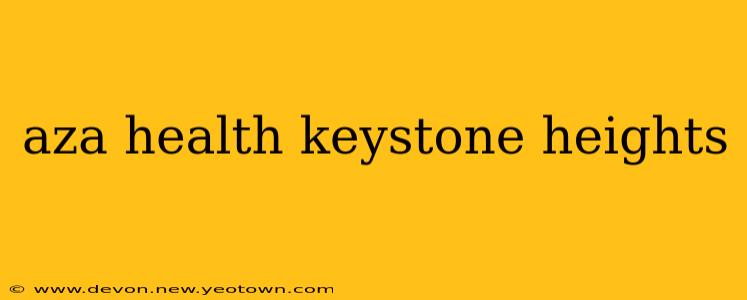 aza health keystone heights