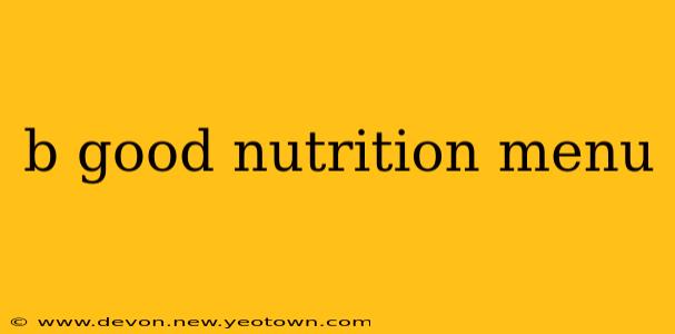 b good nutrition menu