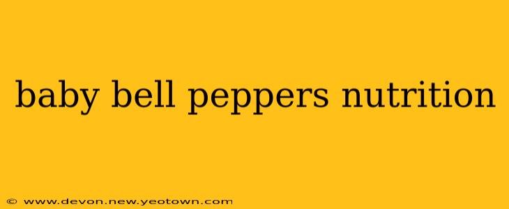baby bell peppers nutrition