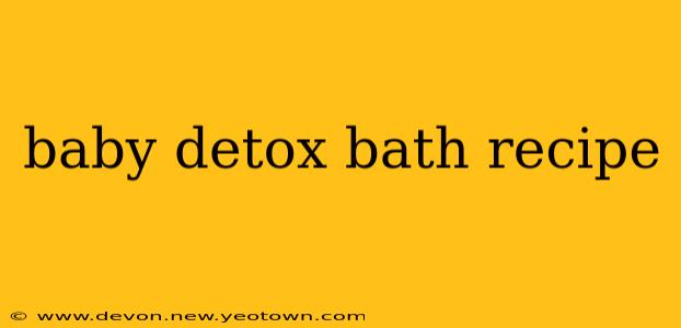baby detox bath recipe