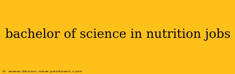 bachelor of science in nutrition jobs