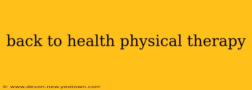 back to health physical therapy