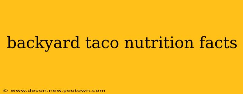 backyard taco nutrition facts