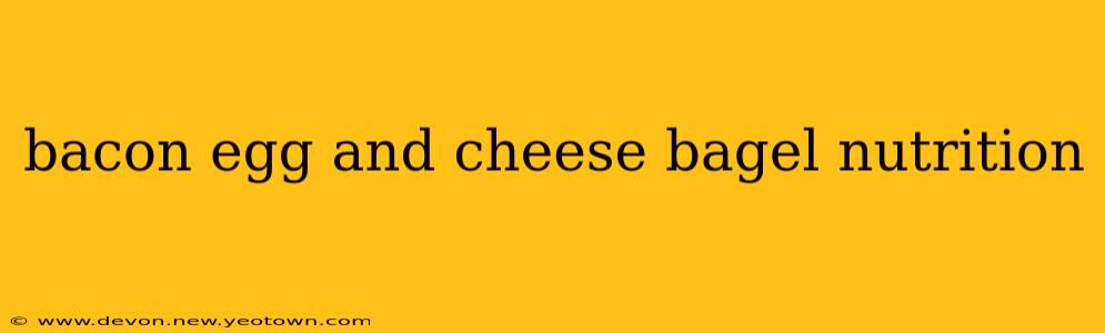 bacon egg and cheese bagel nutrition
