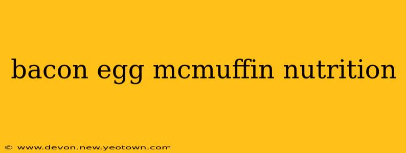 bacon egg mcmuffin nutrition