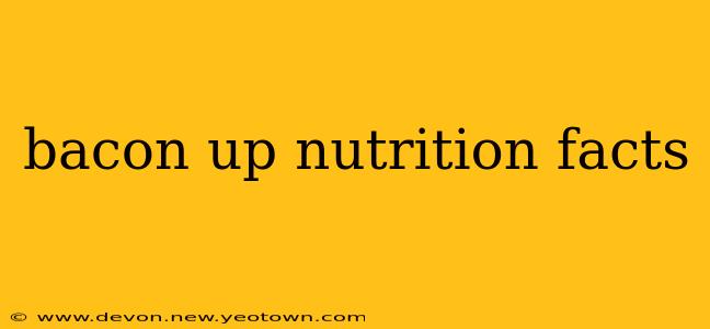 bacon up nutrition facts