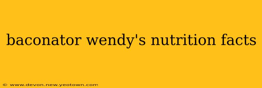 baconator wendy's nutrition facts